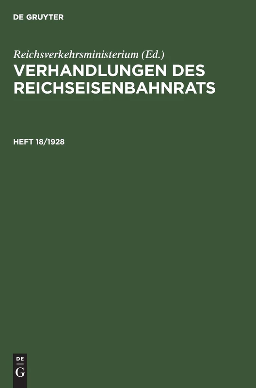 Verhandlungen Des Reichseisenbahnrats. Heft 18/1928