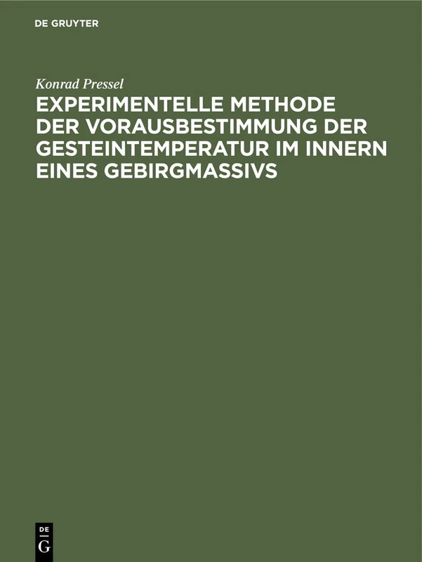 Experimentelle Methode Der Vorausbestimmung Der Gesteintemperatur Im Innern Eines Gebirgmassivs
