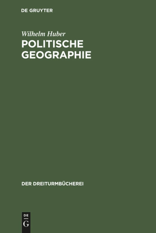 Politische Geographie: Eine Auswahl, Zusammengestellt Zur Einführung in Geopolitisches Denken: 27 (Dreiturmbücherei)