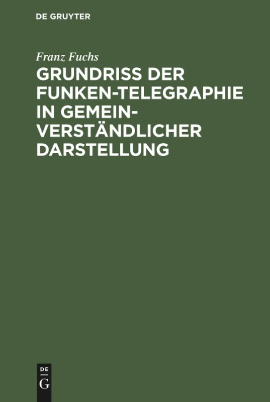 Grundriß der Funken-Telegraphie in gemeinverständlicher Darstellung - Image 1