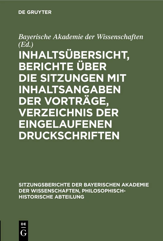 Inhaltsübersicht, Berichte Über Die Sitzungen Mit Inhaltsangaben Der Vorträge, Verzeichnis Der Eingelaufenen Druckschriften: 1929 (Sitzungsberichte ... Philosophisch-Historische Abteilung)