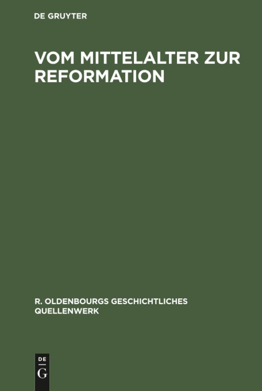 Vom Mittelalter zur Reformation: 3 (R. Oldenbourgs Geschichtliches Quellenwerk)