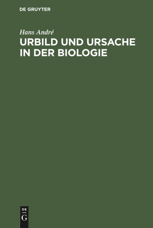 Urbild und Ursache in der Biologie