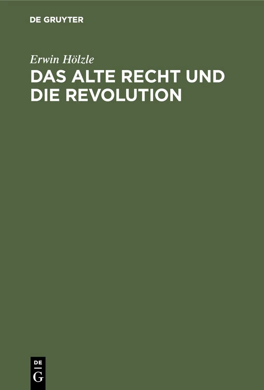 Das alte Recht und die Revolution: Eine Politische Geschichte Württembergs in Der Revolutionszeit 1789-1805
