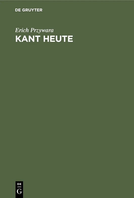 Kant Heute: Eine Sichtung
