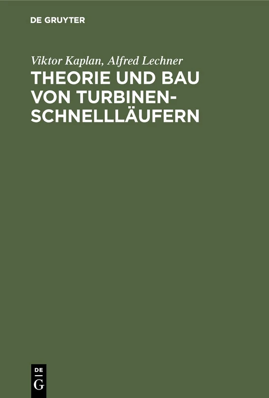 Theorie Und Bau Von Turbinen-Schnellläufern