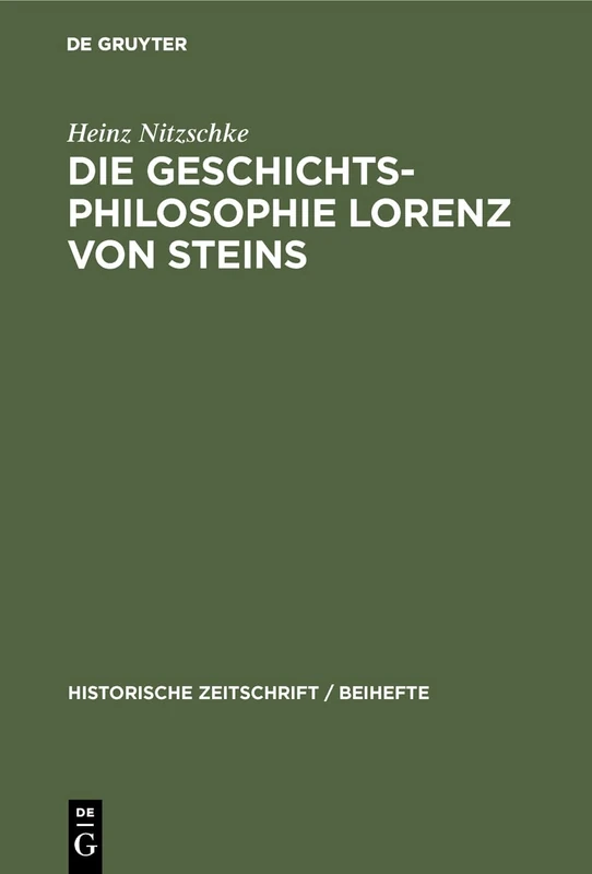 Die Geschichtsphilosophie Lorenz von Steins: Ein Beitrag Zur Geistesgeschichte Des Neunzehnten Jahrhunderts: 26 (Historische Zeitschrift / Beihefte)