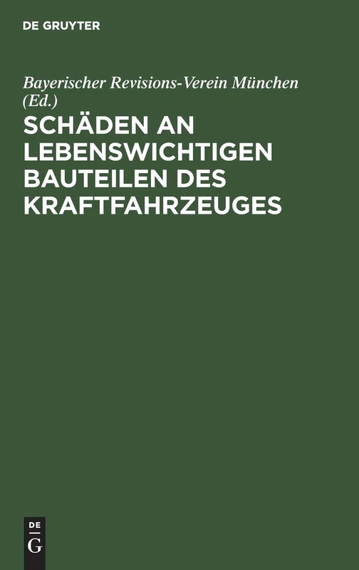 Schäden an Lebenswichtigen Bauteilen Des Kraftfahrzeuges