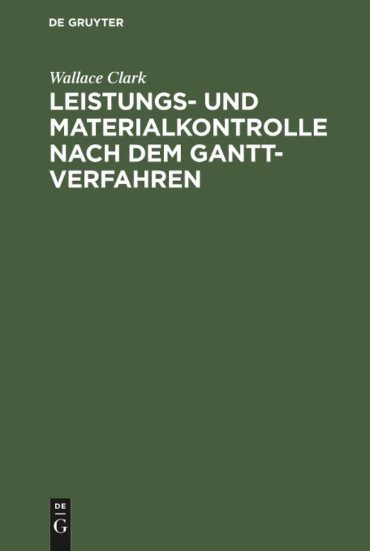 Leistungs- und Materialkontrolle nach dem Gantt-Verfahren