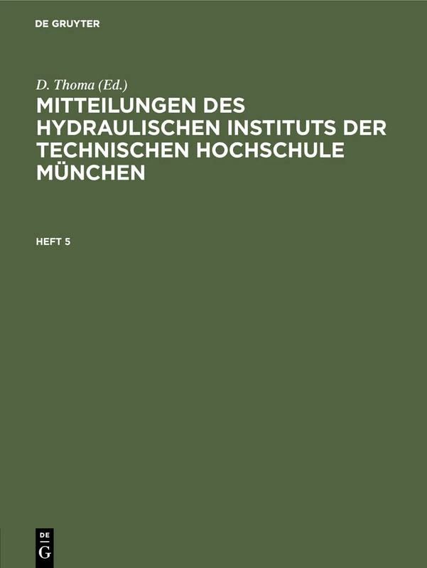 Mitteilungen Des Hydraulischen Instituts Der Technischen Hochschule München. Heft 5 (Mitteilungen Des Hydraulischen Instituts Der Technischen Hochschule München, 5)