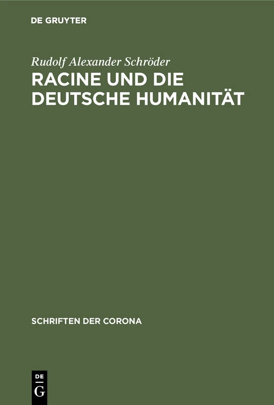 Racine und die deutsche Humanität: 2 (Schriften Der Corona)