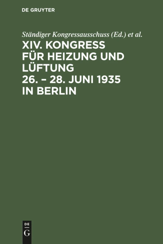 XIV. Kongress für Heizung und Lüftung 26. - 28. Juni 1935 in Berlin: Bericht