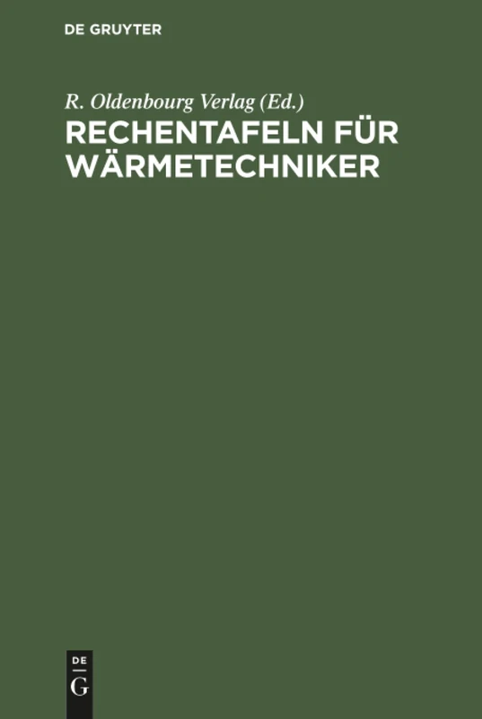 Rechentafeln für Wärmetechniker: Dampfkesselbetrieb. 40 Rechentafel Mit Dreisprachigen Erläuterungen in Deutsch, Englisch, Französisch