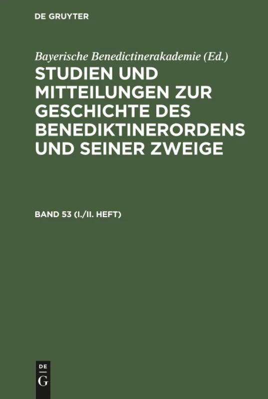 Studien und Mitteilungen zur Geschichte des Benediktinerordens und seiner Zweige Studien und Mitteilungen zur Geschichte des Benediktinerordens und seiner Zweige
