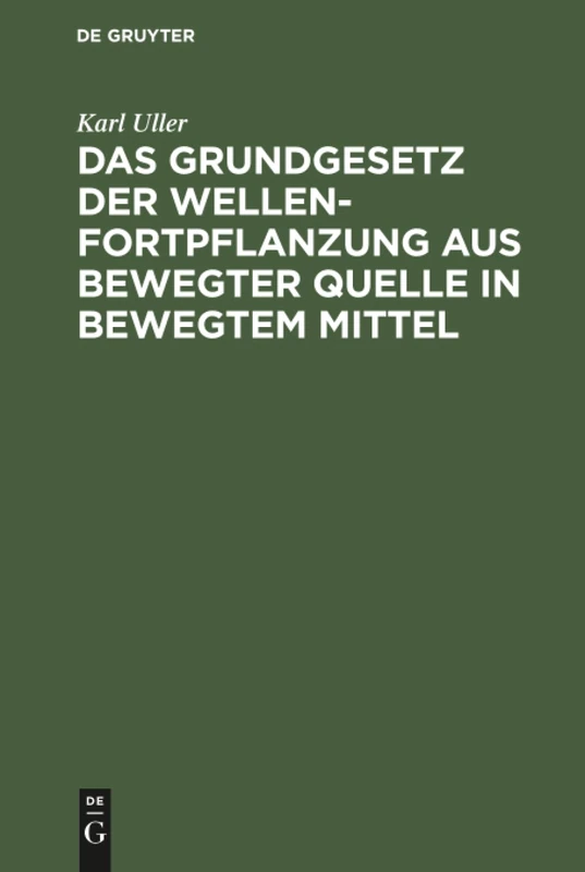 Das Grundgesetz der Wellenfortpflanzung aus bewegter Quelle in bewegtem Mittel: Der Michelson-Versuch Und Die Raumzeitlehre Von Einstein