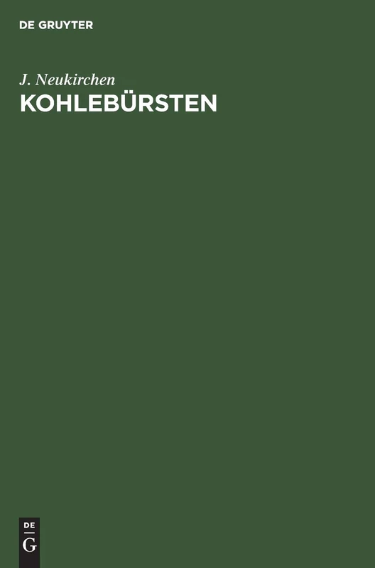 Kohlebürsten: Zugleich Eine Darstellung Des Veränderlichen Verhaltens Der Stromwendung Bei Gleichstrommaschinen