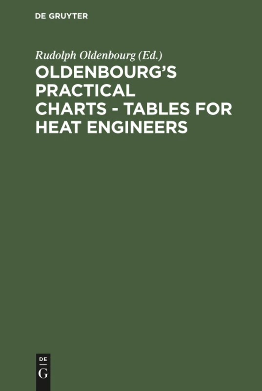 Oldenbourg's practical charts - Tables for heat engineers: The heating of rooms. With explanations in English, German, French. Comprising forty charts and tables for simplying calculations