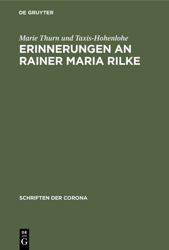 Erinnerungen an Rainer Maria Rilke: 1 (Schriften Der Corona)