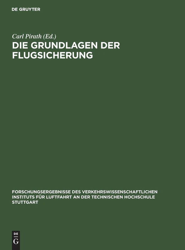 Die Grundlagen Der Flugsicherung: Forschungsergebnisse Des Verkehrswissenschaftlichen Instituts Für Luftfahrt an Der Technischen Hochschule Stuttgart: 6