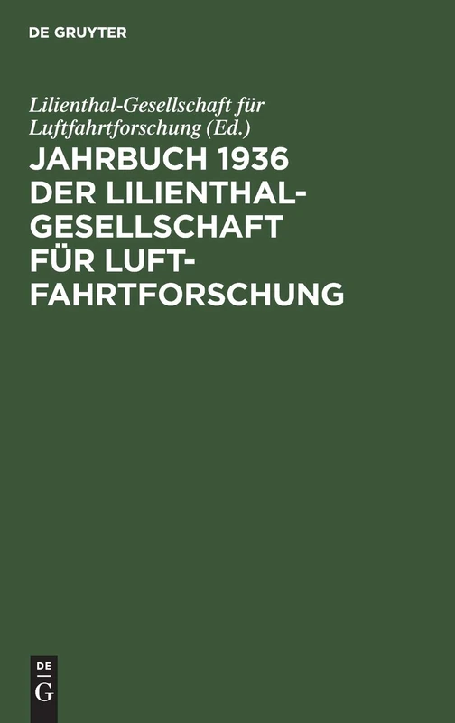 Jahrbuch 1936 Der Lilienthal-Gesellschaft Für Luftfahrtforschung