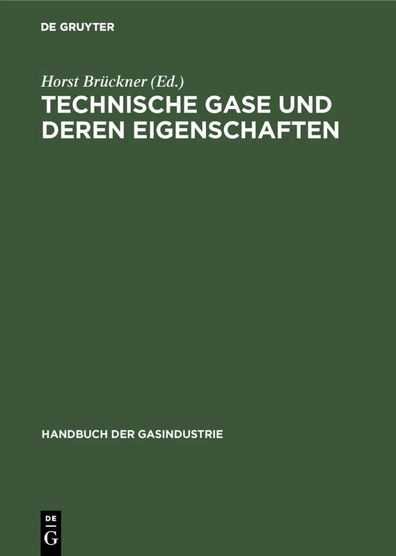 Technische Gase Und Deren Eigenschaften: 6 (Handbuch Der Gasindustrie)