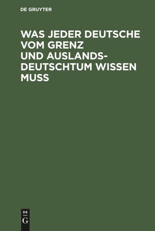 De Gruyter Oldenbourg - Was jeder Deutsche vom Grenz und Auslandsdeutschtum