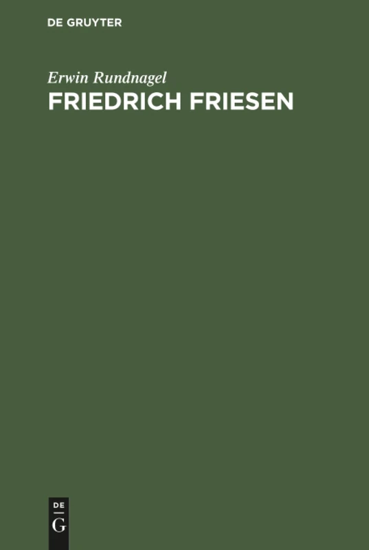 De Gruyter Oldenbourg - Friedrich Friesen: Ein Politisches Lebensbild