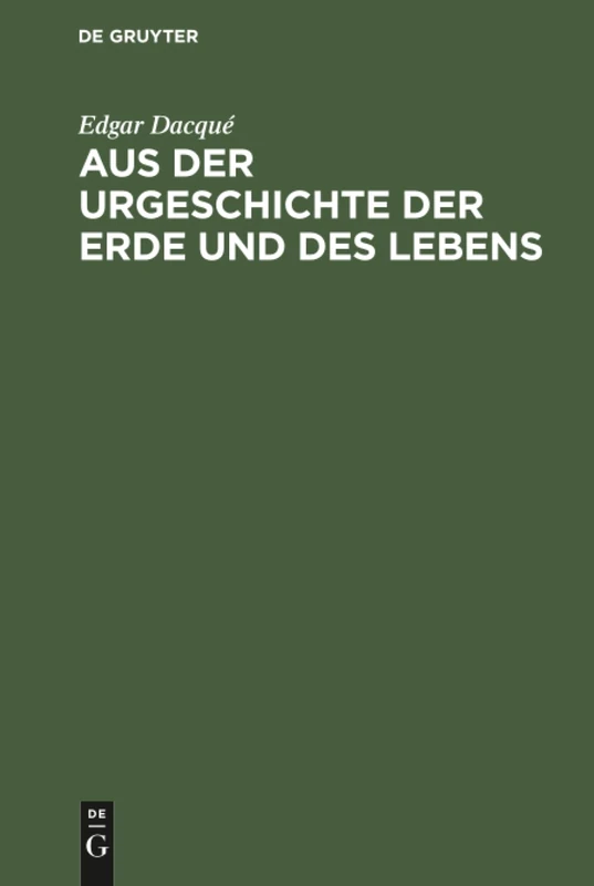 De Gruyter Oldenbourg - Aus der Urgeschichte der Erde und des Lebens