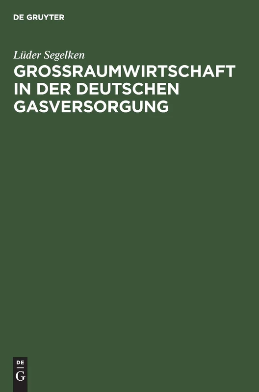 Großraumwirtschaft in Der Deutschen Gasversorgung