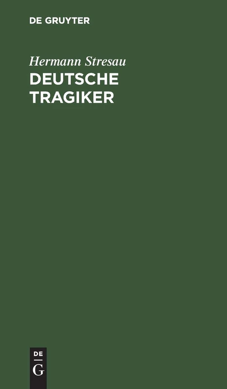 Deutsche Tragiker: Hölderlin, Kleist, Grabbe, Hebbel