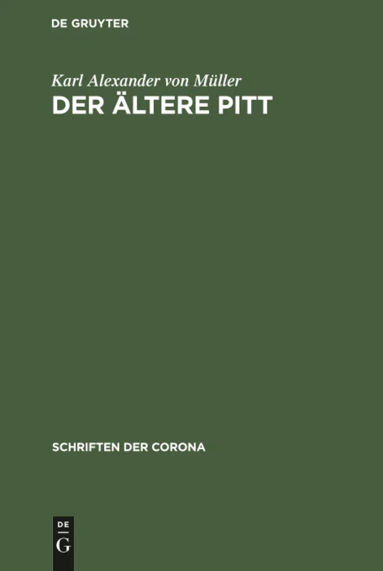 Der ältere Pitt: 17 (Schriften Der Corona)