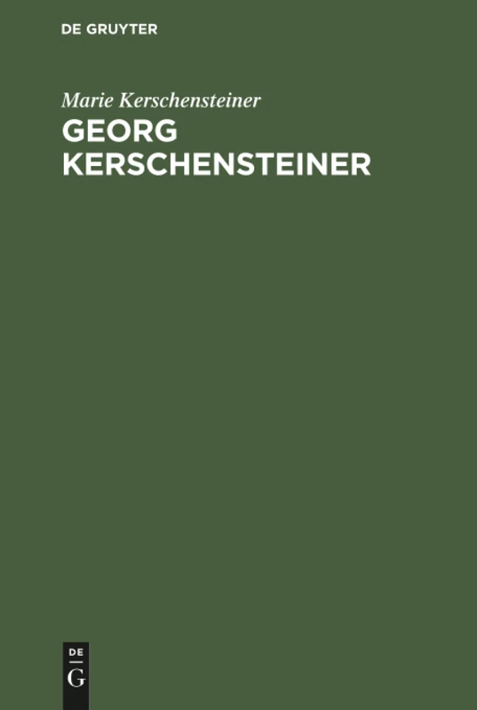 Georg Kerschensteiner: Der Lebensweg Eines Schulreformers - Image 1