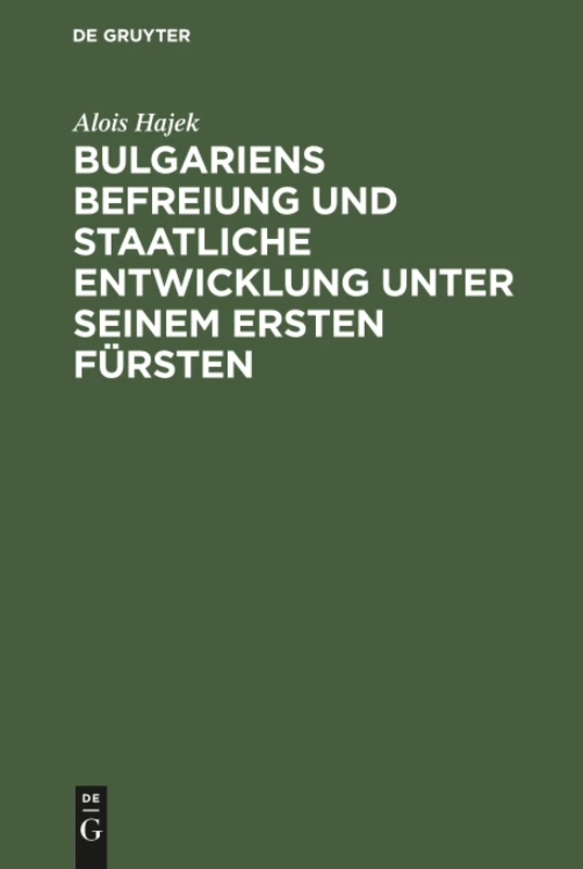 Bulgariens Befreiung und staatliche Entwicklung unter seinem ersten Fürsten