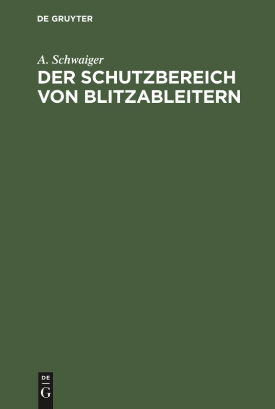 Der Schutzbereich von Blitzableitern: Neue Regeln Für Den Bau Von Blitz-Fangvorrichtungen