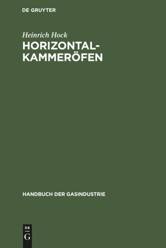Horizontalkammeröfen: 3 (Handbuch Der Gasindustrie)