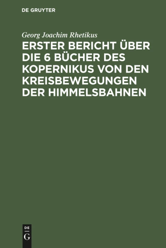 Erster Bericht über die 6 Bücher des Kopernikus von den Kreisbewegungen der Himmelsbahnen