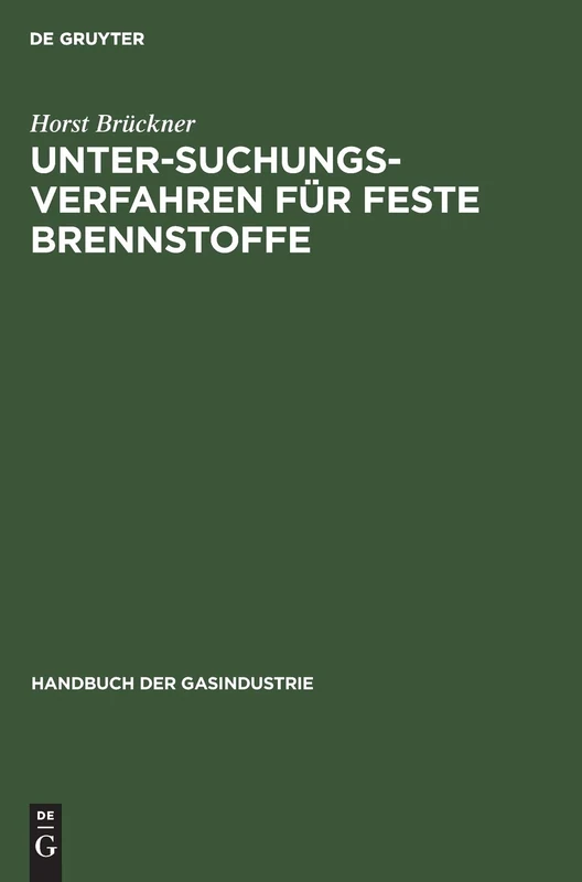 Untersuchungsverfahren Für Feste Brennstoffe: 5 (Handbuch Der Gasindustrie)