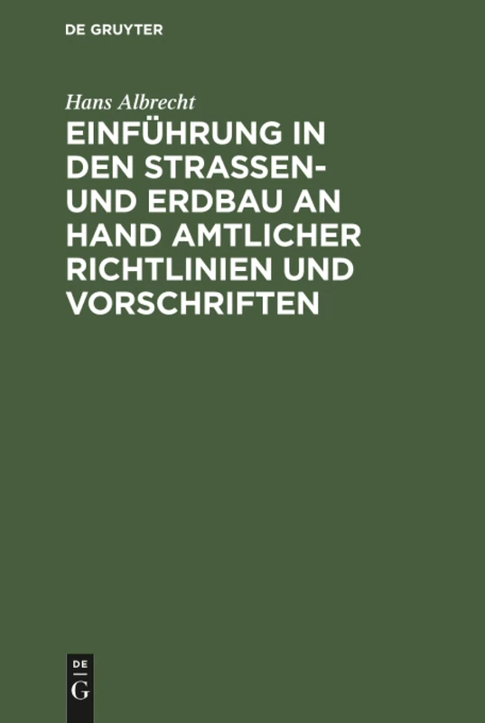 Einführung in den Straßen- und Erdbau an Hand amtlicher Richtlinien und Vorschriften
