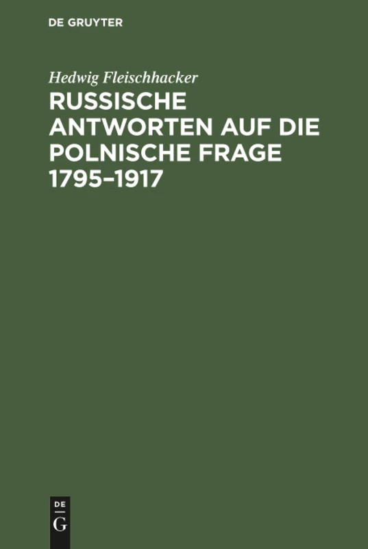 Russische Antworten auf die polnische Frage 1795-1917