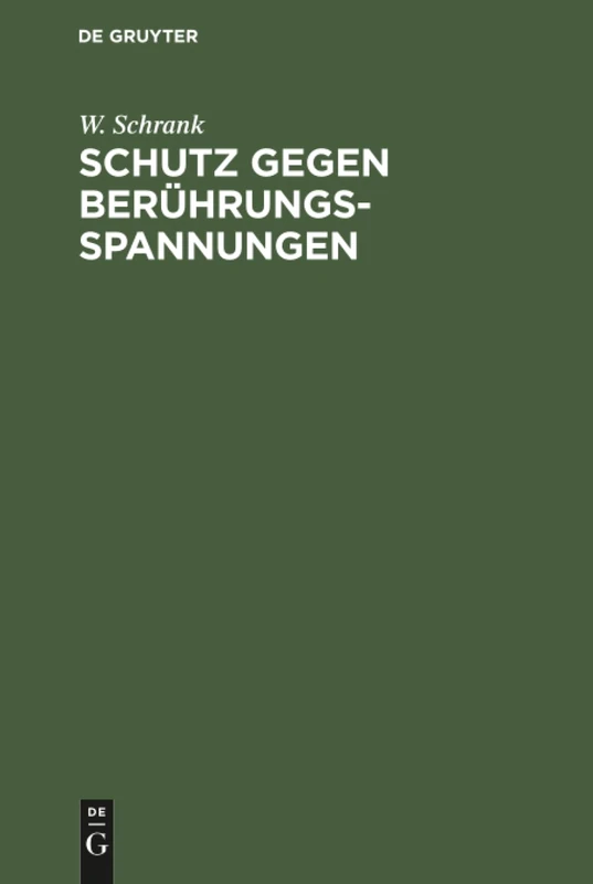 Schutz gegen Berührungsspannungen: Schutzmaßnahmen Gegen Elektrische Unfälle Durch Berührungsspannungen in Niederspannungsanlagen
