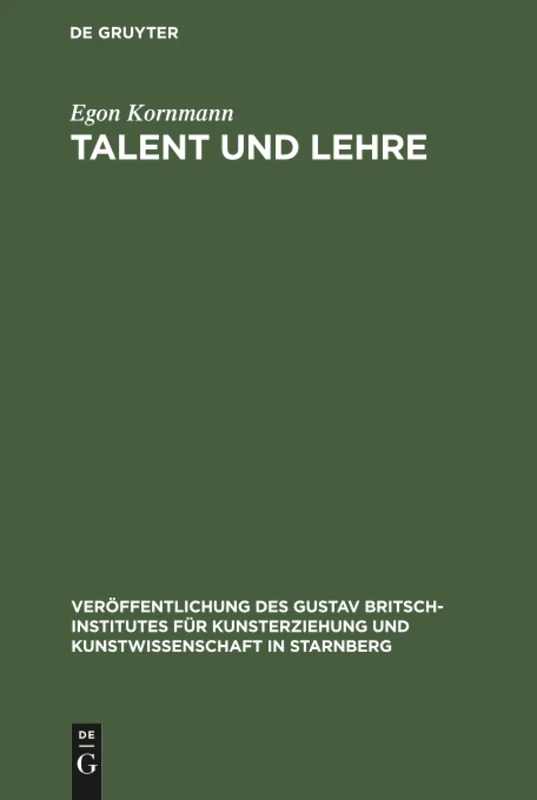 Talent und Lehre: Grundfragen Bildend-Künstlerischer Erziehung (Veröffentlichung Des Gustav Britsch-Institutes Für Kunsterziehung Und Kunstwissenschaft in Starnberg) - Image 1