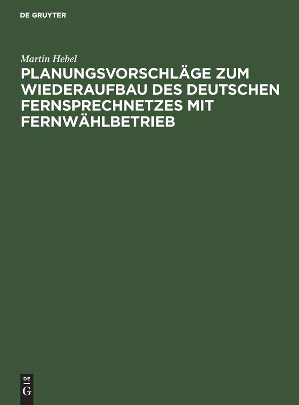 Planungsvorschläge Zum Wiederaufbau Des Deutschen Fernsprechnetzes Mit Fernwählbetrieb