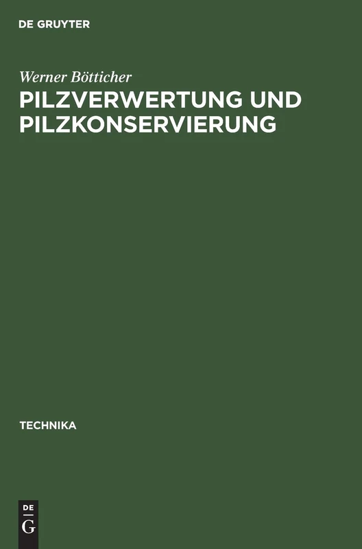 Pilzverwertung Und Pilzkonservierung: 4 (Technika)
