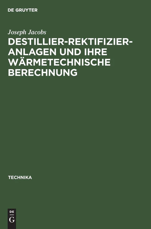 Destillier-Rektifizier-Anlagen Und Ihre Wärmetechnische Berechnung: 2 (Technika)