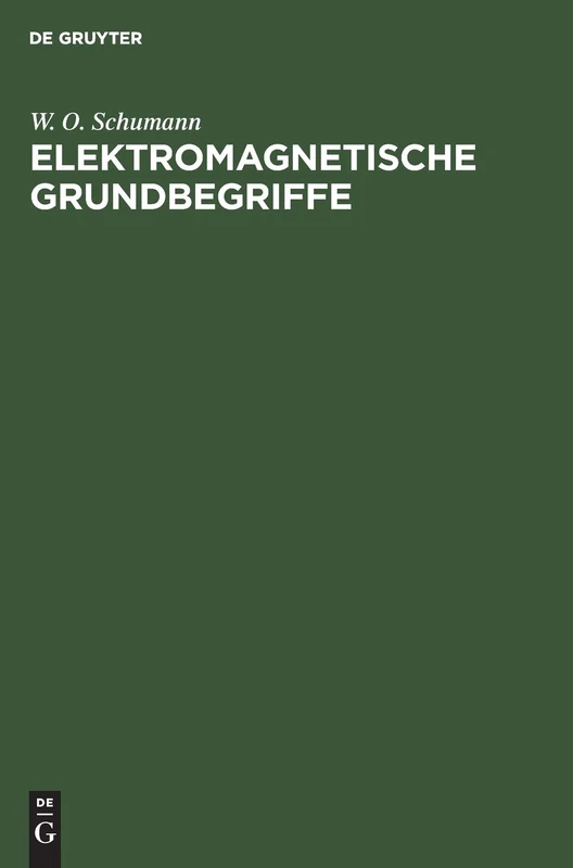 Elektromagnetische Grundbegriffe: Ihre Entwicklung Und Ihre Einfachsten Technischen Anwendungen