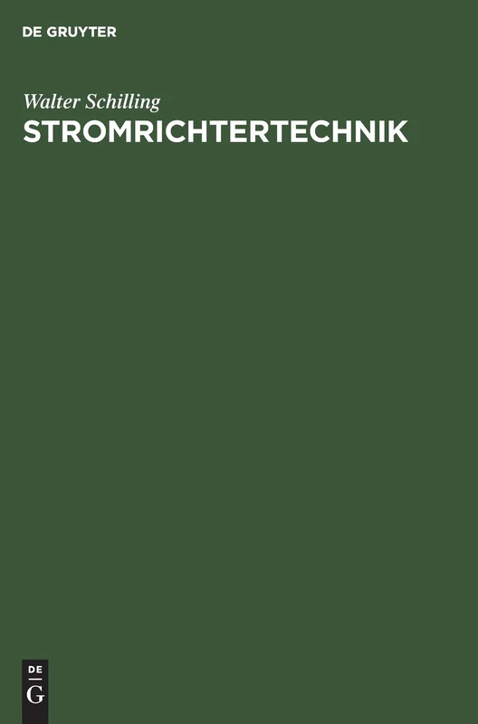 Stromrichtertechnik: Eine Einführung in Die Elektrotechnik Der Stromrichter