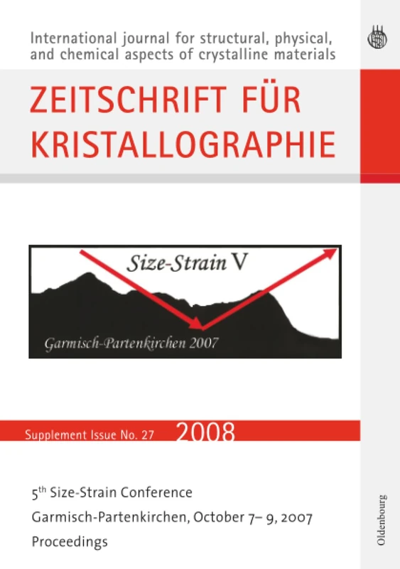 Fifth Size Strain Conference. Diffraction Analysis of the Microstructure of Materials: Garmisch-Partenkirchen, October 7-9, 2007: 27 (Zeitschrift für Kristallographie / Supplemente, 27)