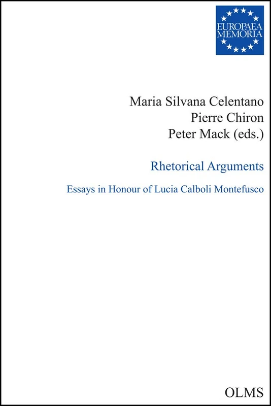 Rhetorical Arguments: Essays in Honour of Lucia Calboli Montefusco