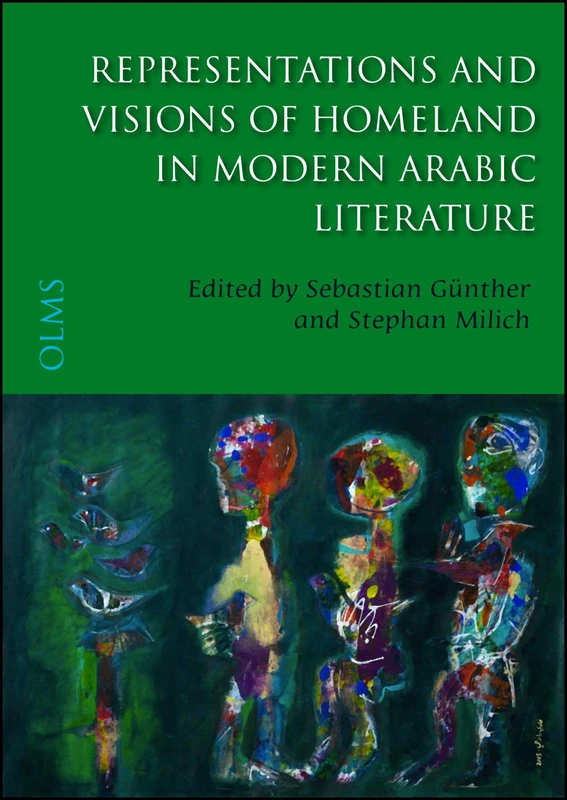 Representations & Visions of Homeland in Modern Arabic Literature (Arabistische und Islamwissenschaftliche Texte und Studien, 20) - Image 1