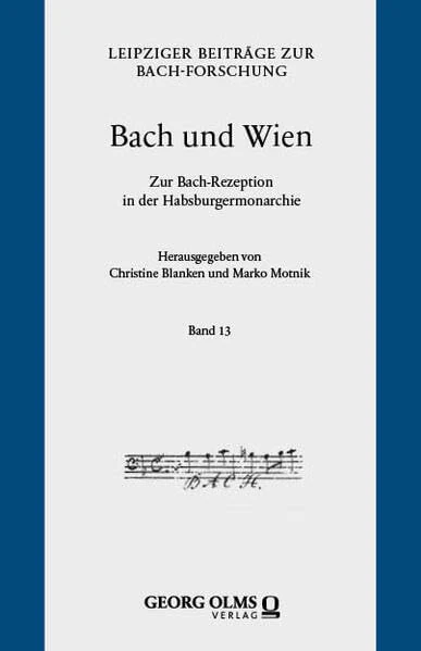 Bach und Wien: Zur Bach-Rezeption in der Habsburgermonarchie